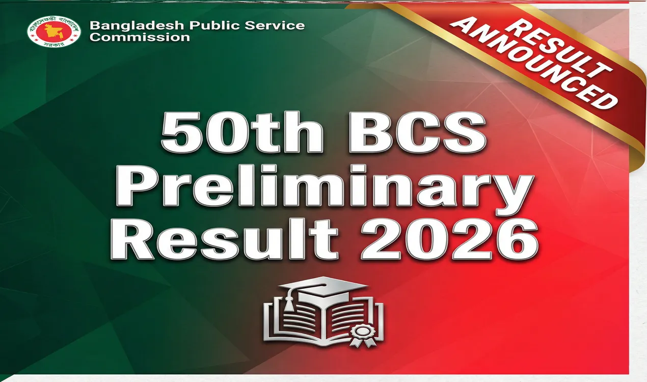 50 BCS Preli Result 2026 Published How to Check PDF, SMS, Pass Mark