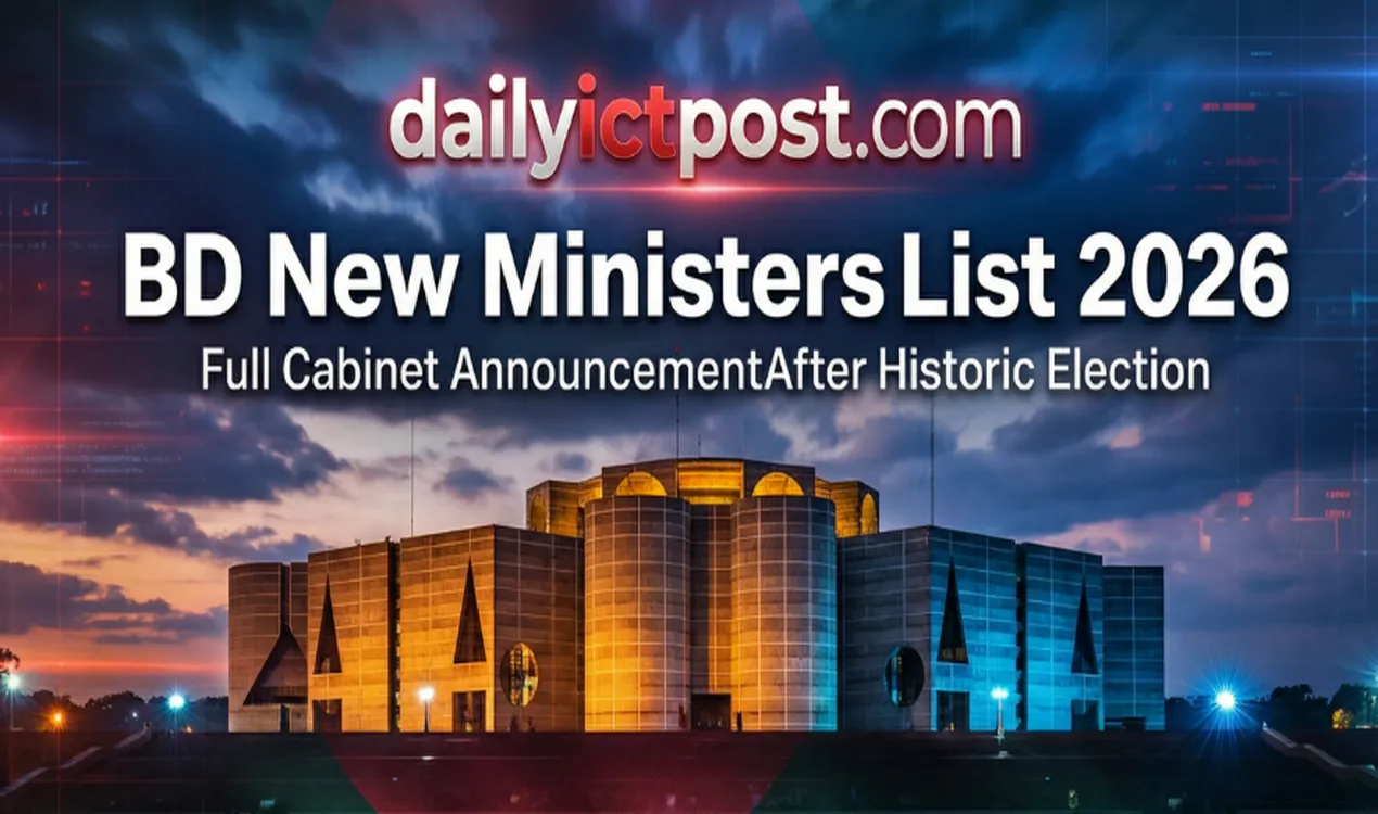 BD New Ministers List 2026 Full Cabinet Formation Update & Expected Names
