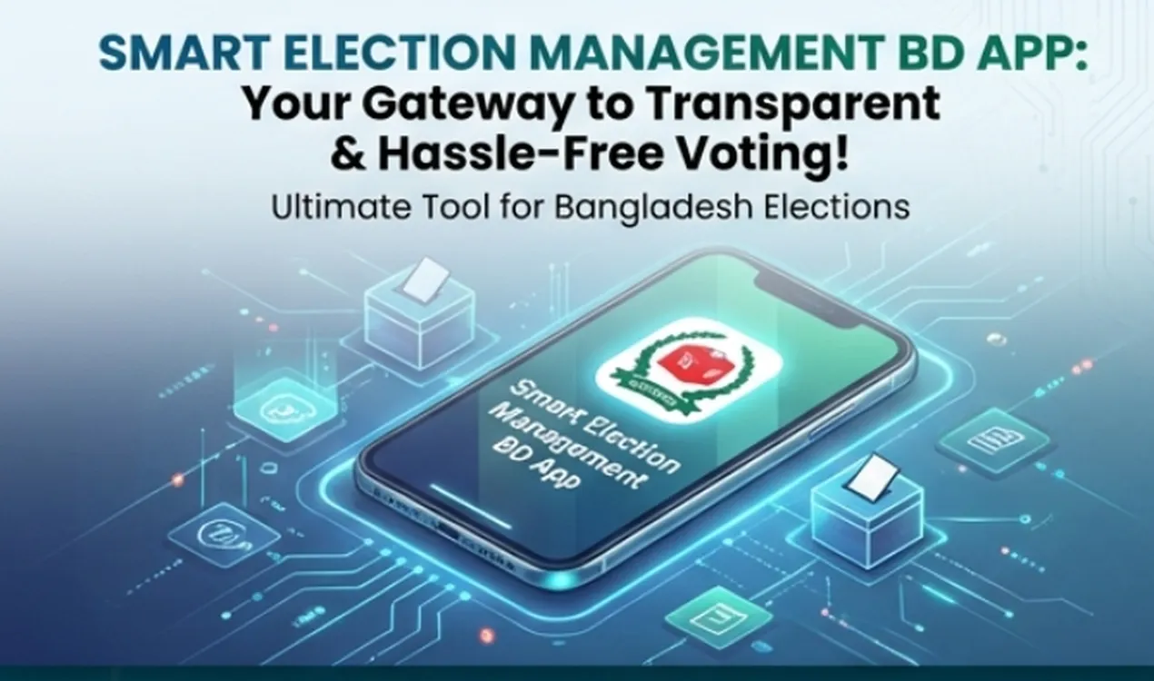 Smart Election Management BD App Check Voter Info, Polling Center & Results