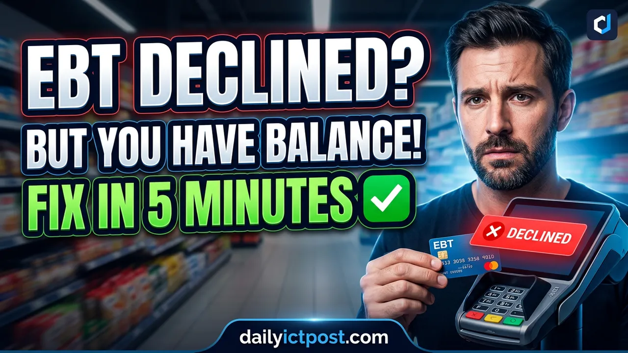 EBT Card Declined But You Have Balance 2026 Best Reasons & Fixes