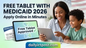 Medicaid Free Tablet Application 2026 How to Apply (No Cost Guide)