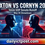 Paxton vs Cornyn Texas Senate Primary Results and Runoff Battle Explained