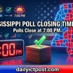 What Time Do Polls Close in Mississippi Election 2026 Important Voting Deadline Guide
