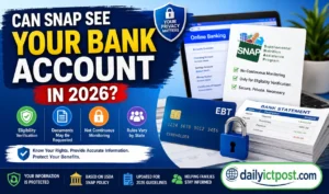 Can SNAP See Your Bank Account in 2026 Important Facts You Must Know